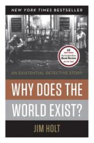 Why Does the World Exist? – An Existential Detective Story