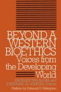 Beyond a Western Bioethics:: Voices from the Developing World