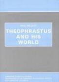 Theophrastus and His World