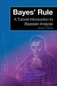 Bayes' Rule: A Tutorial Introduction to Bayesian Analysis