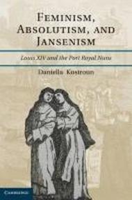 Feminism, Absolutism, and Jansenism