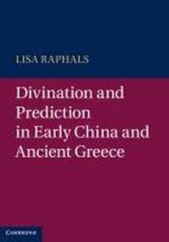 Divination and Prediction in Early China and Ancient Greece