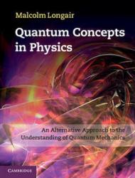 Quantum Concepts in Physics: An Alternative Approach to the Understanding of Quantum Mechanics