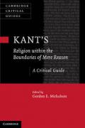 Kant's Religion Within the Boundaries of Mere Reason: A Critical Guide