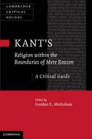 Kant's Religion Within the Boundaries of Mere Reason: A Critical Guide