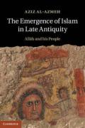 The Emergence of Islam in Late Antiquity