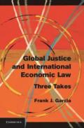 Global Justice and International Economic Law: Three Takes