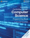 Cambridge IGCSE (R) Computer Science Programming Book: for Microsoft (R) Visual Basic