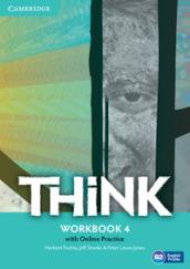 Think. Level 4. Workbook. Per le Scuole superiori. Con Contenuto digitale per accesso on line: Online practice