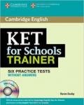 KET FOR SCHOOLS TRAINER PRAC TEST WO/A+CD