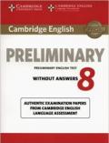 Cambridge english preliminary. Student's book. Without answers. Per le Scuole superiori. Con espansione online vol.8