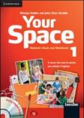 Your space. Interactive. Con e-book. Con espansione online. Per la Scuola media. 1.