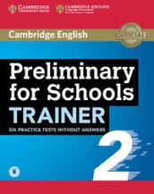 Preliminary for Schools Trainer 2 Six Practice Tests without Answers with Audio