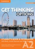 Get thinking options. A2. Student's book-Workbook. Per le Scuole superiori. Con e-book. Con espansione online