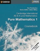 Cambridge International AS & A Level Mathematics. Pure Mathematics. Coursebook vol.1