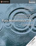 Cambridge International AS & A Level Mathematics. Pure Mathematics. Coursebook. Per le Scuole superiori vol.2-3