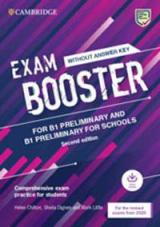 Exam Booster for B1 Preliminary and B1 Preliminary for Schools without Answer Key with Audio for the Revised 2020 Exams: Comprehensive Exam Practice for Students