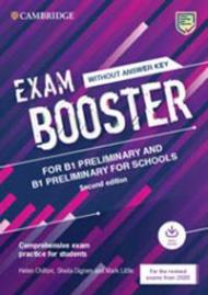 Exam Booster for B1 Preliminary and B1 Preliminary for Schools without Answer Key with Audio for the Revised 2020 Exams: Comprehensive Exam Practice for Students