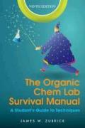 The Organic Chem Lab Survival Manual: A Student's Guide to Techniques, 9th Edition