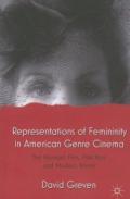 Representations of Femininity in American Genre Cinema: The Woman's Film, Film Noir, and Modern Horror