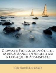 Giovanni Florio, Un Apotre de La Renaissance En Angleterre A L'Epoque de Shakespeare