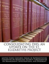 Consolidating Dhs: An Update on the St. Elizabeths Project