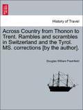 Across Country from Thonon to Trent. Rambles and Scrambles in Switzerland and the Tyrol. Ms. Corrections [By the Author].