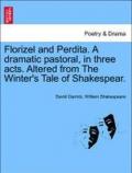 Florizel and Perdita. a Dramatic Pastoral, in Three Acts. Altered from the Winter's Tale of Shakespear.