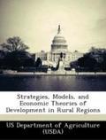 Strategies, Models, and Economic Theories of Development in Rural Regions