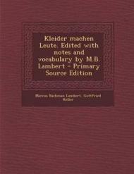 Kleider Machen Leute. Edited with Notes and Vocabulary by M.B. Lambert
