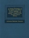 A Concise Dictionary of the English and Modern Greek Languages: As Actually Written and Spoken: English-Greek