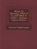 Notes on Nursing: What It Is, and What It Is Not