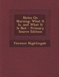 Notes on Nursing: What It Is, and What It Is Not