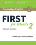 Cambridge English First for Schools 2 Student's Book without answers: Authentic Examination Papers