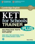 KET for schools trainer plus. Without answers. Per le Scuole superiori. Con 2 CD Audio. Con espansione online