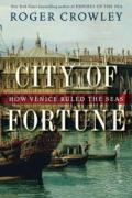 City of Fortune: How Venice Ruled the Seas