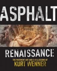 Asphalt Renaissance: The Pavement Art and 3-D Illusions of Kurt Wenner