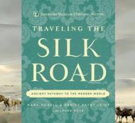 Traveling the Silk Road: Ancient Pathway to the Modern World