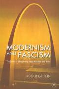 MODERNISM AND FASCISM: THE SENSE OF BEGINNING UNDER MUSSOLINI AND HITLER