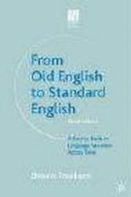 FROM OLD ENGLISH TO STANDARD ENGLISH