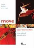 Move. Upper intermediate. Student's book. Per le Scuole superiori. Con CD-ROM