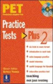 Pet practise tests plus. With key. Per le Scuole superiori. Con CD Audio. 1.