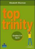 Top Trinity. Grades 3-4. Ise 0. Per le Scuole superiori