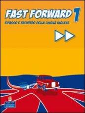 Fast forward. Ripasso e recupero della lingua inglese. Per le Scuole superiori. 1.