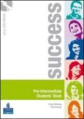 Success. Pre-intermediate. Student's book. Ediz. internazionale. Per le Scuole superiori. Con CD-ROM
