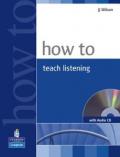 How to Teach Listening + Audio Cd