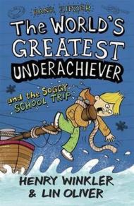 The World's Greatest Underachiever and the Soggy School Trip. by Henry Winkler