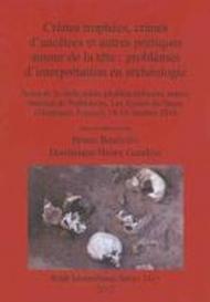 Cranes Trophees, Cranes D Ancetres Et Autres Pratiques Autour de la Tete: Problemes D Interpretation En Archeologie: Actes de la Table Ronde Pluridisc