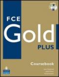 FCE gold plus. Student's book-Workbook-Exam maximiser. With key. Per le Scuole superiori. Con 2 CD Audio