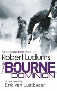 Robert Ludlum's the Bourne Dominion. by Eric Van Lustbader, Robert Ludlum